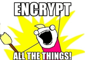 Encrypt all the things